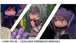 I Love You So ... // GL2 // EVILLIOUS CHRONICLES [ SWAP ! AU ]