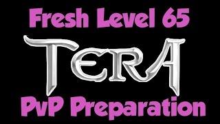 TERA - Fresh 65 PvP Preparation & PlsNoKickerino