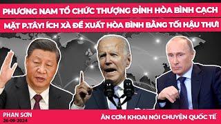 Phương Nam tổ chức thượng đỉnh hòa bình cạch mặt p.Tây! Ích Xà đề xuất hòa bình bằng tối hậu thư!