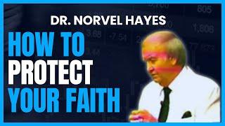 How to Protect Your Faith | Norvel Hayes Classic