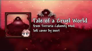 The Tale of a Cruel World - Terraria Calamity Mod OST (lofi)