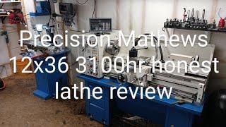 Precision Matthews 12x36 3100 hr honest lathe review @Toolmaker001