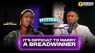 IT'S DIFFICULT TO MARRY A BREADWINNER || DEBBY PRAISE on SMEDIA PODCAST (MYSTERY)