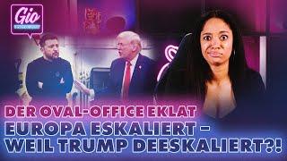 Der Oval-Office Eklat Europa eskaliert – weil Trump deeskaliert?!