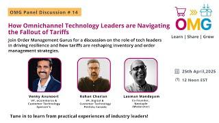 Order Management Gurus, Panel 14: How Omnichannel Tech Leaders Are Navigating the Fallout of Tariffs