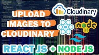 How to Upload Images to Cloudinary (using REACT JS & Node JS )