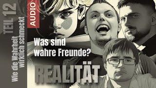 Реальность - Часть 12 - Что такое настоящие друзья? Судьбоносные встречи