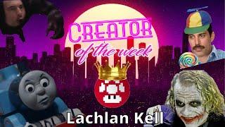 CREATOR OF THE WEEK: Lachlan Kell