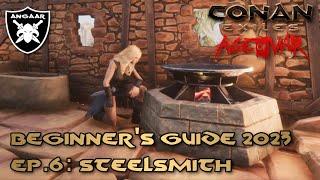 Conan Exiles | Age of War | Beginner's Guide 2023 | Ep.6: Steelsmith