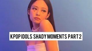 Kpop idols being rude and shady part 2