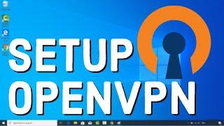 How to Install & Setup OpenVPN on Windows 10