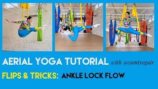 10 min Aerial Yoga Tutorial - Ankle Lock Sequence Flow | Flips & Tricks Class | CamiyogAIR