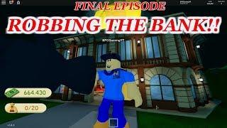 ROBBING THE BANK!! - THE FINAL EPISODE | ROBLOX Robbery Simulator