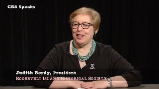 Judith Berdy, President of Roosevelt Island Historical Society, is the guest