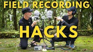 BEST HACKS AND BASIC TIPS FOR BETTER FIELD RECORDING