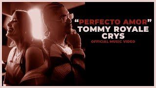 Perfecto Amor - Tommy Royale, CRYS (Official Music Video)