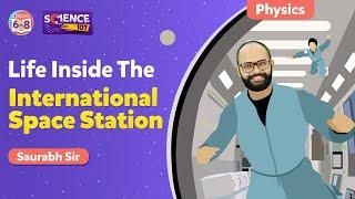 Life of an astronaut in The International Space Station | Science 101 | BYJU'S - Class 6, 7 & 8