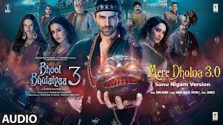 BB3: Mere Dholna 3.0 (Full Audio) (Sonu Nigam Version) Kartik,Sonu,Vidya,Madhuri,Amaal,Pritam,Sameer