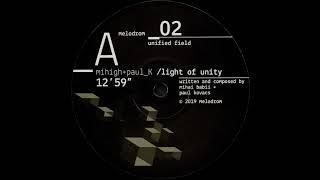 A. Mihigh + Paul_K - Light Of Unity [MELODROM02]