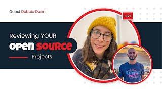 Reviewing YOUR Open Source projects with Debbie Dann