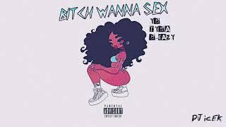 Tyga ft. G-Eazy & YG - B*tch Wanna S£x (Remix)