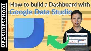 Google Data Studio Tutorial  - How to build a Dashboard with GDS