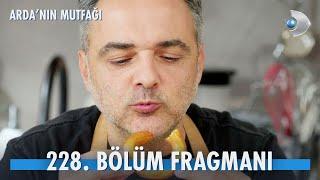 Arda nın Mutfağı 228. Bölüm Fragmanı