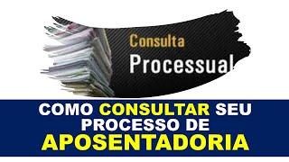 APOSENTADO: COMO CONSULTAR SEU PROCESSO DE APOSENTADORIA