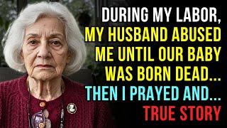TRUE STORY ABOUT THIS GRANDMA  DURING MY LABOR, MY HUSBAND ABUSED ME UNTIL OUR BABY WAS BORN DEAD