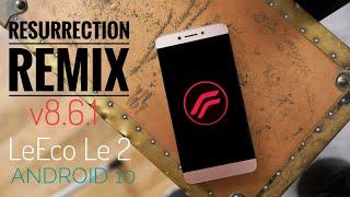 Resurrection Remix Android 10  for LeEco Le 2 | How to Install & Update