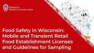 Food Safety in Wisconsin:Mobile+Transient Retail Food Establishment Licenses+Guidelines for Sampling