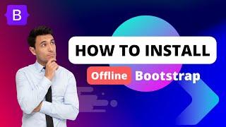 How to download bootstrap to use offline