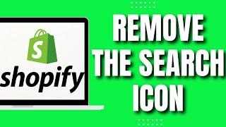 How To Remove the Search Icon On Shopify (Easy)