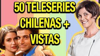 ️ LAS 50 TELESERIES CHILENAS MAS VISTAS DE LA HISTORIA SEGUN RATING PARTE 1