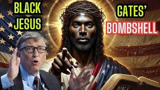 Bill Gates Drops Bombshell About Black Jesus – Truth or Fiction?