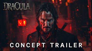 Dracula (2025) | Concept Trailer | Keanu Reeves, Elizabeth Olsen (4K)