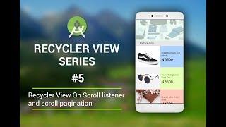 The RecyclerView Series Part 5: RecyclerView with Pagination