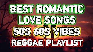 BEST ROMANTIC LOVE SONGS || 50s 60s Vibes || REGGAE REMIX || NONSTOP PLAYLIST - DJ SOYMIX