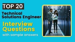 Technical Solutions Engineer Interview Questions and Answers for 2024