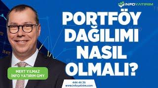 PORTFÖY DAĞILIMI NASIL OLMALI? | Mert Yılmaz Yorumluyor | İnfo Yatırım