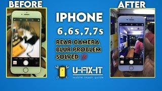 How to iPhone 7,7s Rear Camera Blur Problem Solved |No Camera Replacement|U-FIX-IT|2021