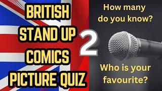 BRITISH STAND UP COMICS PICTURE QUIZ PART 2 - How many do you know?