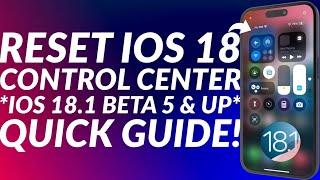 Reset iOS 18 Control Center Layout | iOS 18.1 Beta 5 & Up | iOS 18 Rest Control Center | Quick Guide