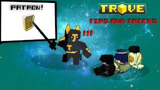 -JNP- Trove Tips And Tricks : Patron! (Very Important to have!)