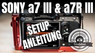 Setup Anleitung - die wichtigsten Einstellungen für eure SONY a7 III & a7R III 