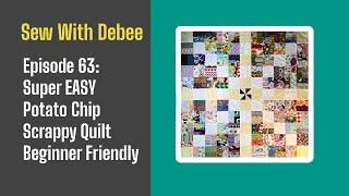 Episode 63: Super EASY Potato Chip Scrappy Quilt Tutorial #diy #quilting #sewingtutorial #scraps