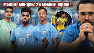 Indian Football team 26 member Squad for India vs Malaysia | Manolo Marquez ain't Joking 