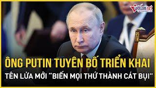 Ông Putin tuyên bố Nga triển khai tên lửa mới “biến mọi thứ thành cát bụi” | Báo VietNamNet