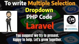 To Write Multiple Selection Dropdown PHP Code (Laravel)