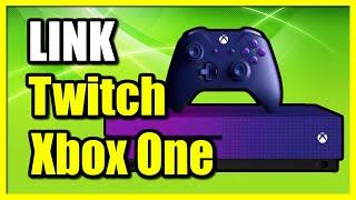 How to LINK & Sign into TWITCH on Xbox One (Easy Tutorial)